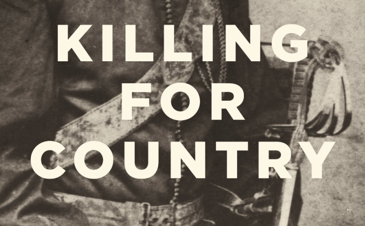  KILLING FOR COUNTRY A FAMILY STORY